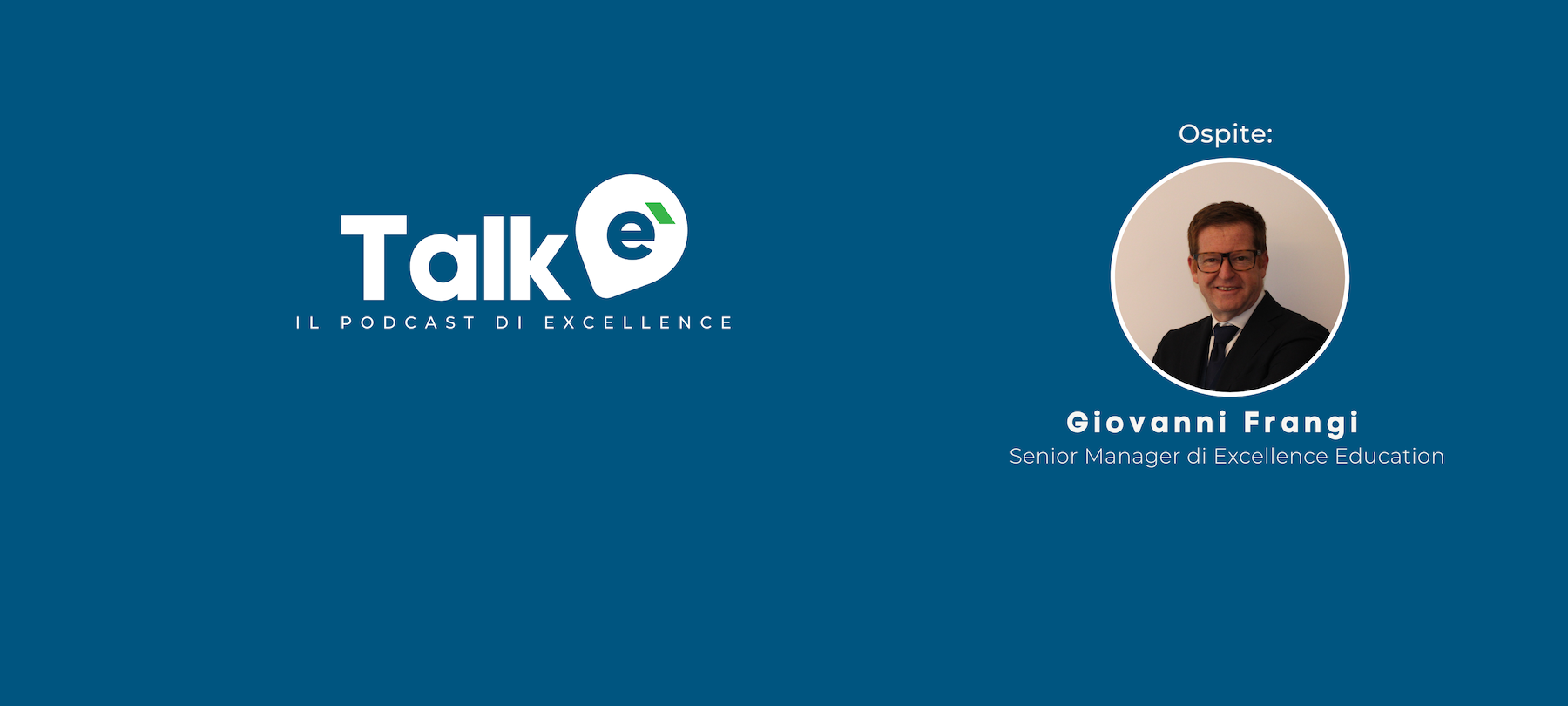 eTalk – il podcast di Excellence: puntata #5, “Conquista te stesso: la metodologia del coaching”
