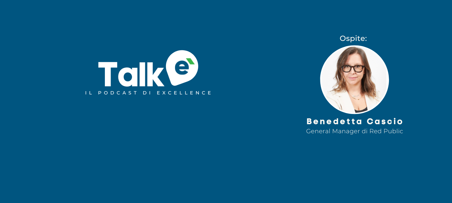 eTalk – il podcast di Excellence: puntata #7, “Leadership femminile e inclusione: ne parliamo con Red Public “